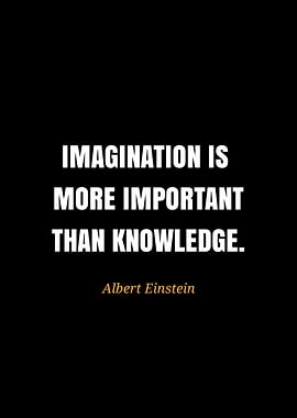Imagination is More Important Than Knowledge