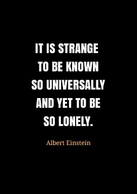 Einstein Quote: Known and Lonely