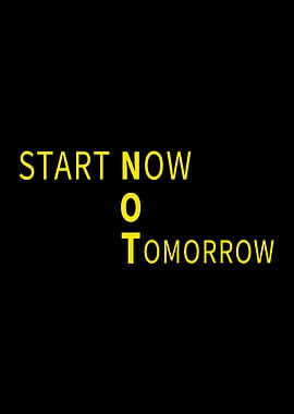 Start Now Not Tomorrow Quotes