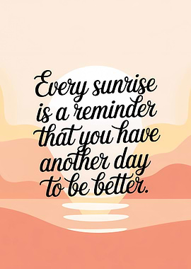 Sunrise Reminder Inspirational Quote