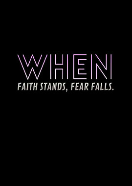When faith stands, fear falls.