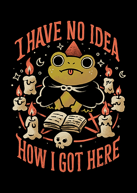 No Idea How I Got Here