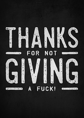 Thanks for Not Giving a F...