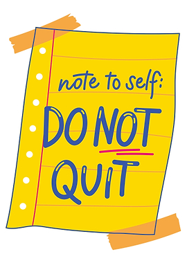 Mindset Inspirational Note to Self: Do Not Quit