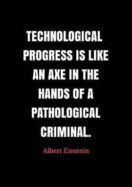 Einstein Quote: Technological Progress