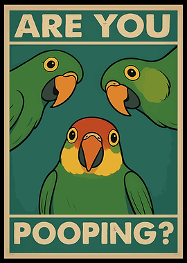 Are You Pooping? Parrot Poster