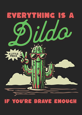Everything is a Dildo Cactus Art