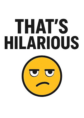 That's Hilarious - Sarcastic Emoji