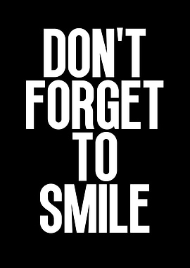 Don't Forget To Smile