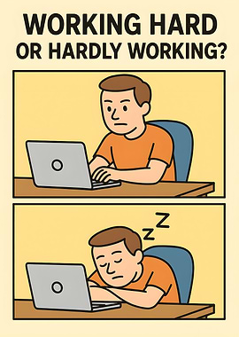 Working Hard or Hardly Working?