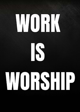 Work is Worship Motivational Poster