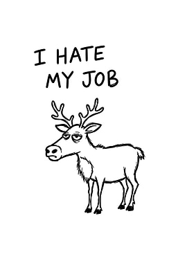 I Hate My Job Deer