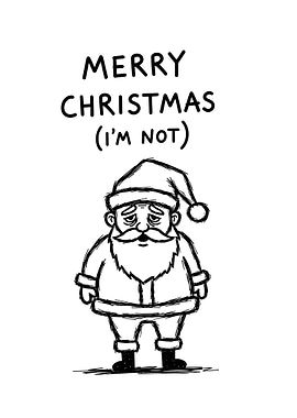 Sad Santa Merry Christmas (I'm Not)