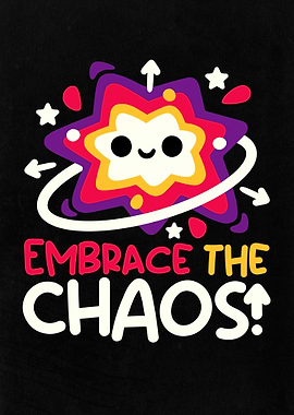 Embrace the cute Chaos
