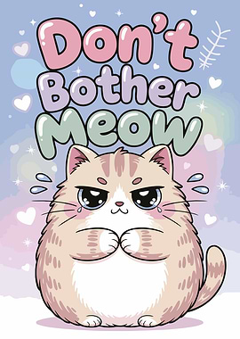 Don't Bother Meow Cartoon Cat