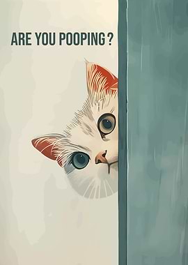 Curious Cat Asks: Are You Pooping?