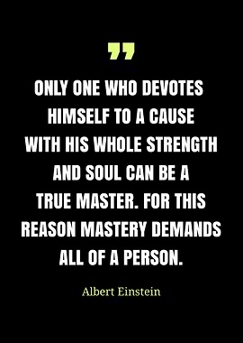 Einstein Quote: Mastery Demands All