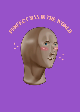 Perfect Man in the World Meme