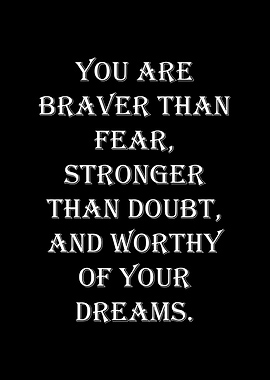 Inspirational Quote: Braver Than Fear