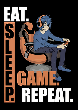 Eat Sleep Game Repeat Anime Gamer