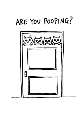 Are You Pooping? Cats Over Door