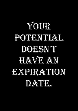 Inspirational Quote: Potential Has No Expiration