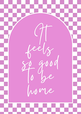 It feels so good to be home