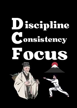 Discipline, Consistency, Focus
