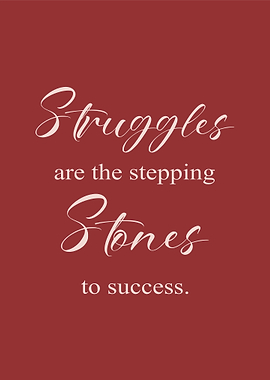 Struggles are stepping stones to success
