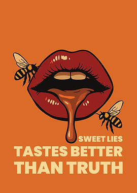 Sweet Lies Tastes Better Than Truth