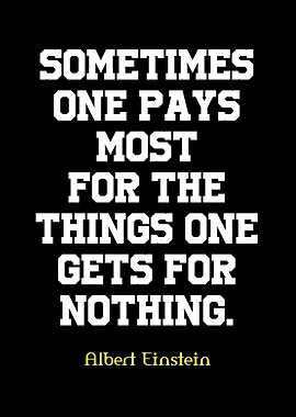 Einstein Quote: Sometimes One Pays Most