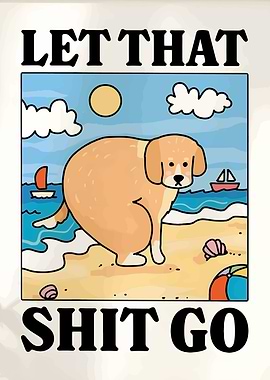 Let That Shit Go Dog Beach