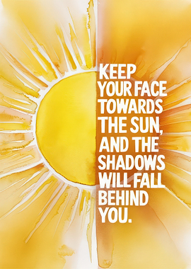 Keep Your Face Towards the Sun
