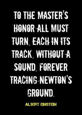Newton's Ground Quote by Albert Einstein