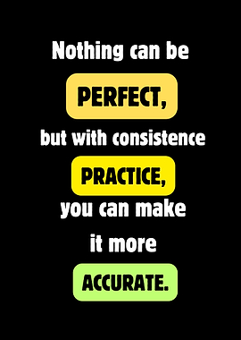Practice Makes Accurate Motivational Quote