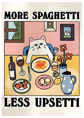 More Spaghetti Less Upsetti Cat Poster
