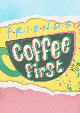 Friends Coffee First Collage