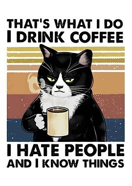 Cat Drinking Coffee, Hates People