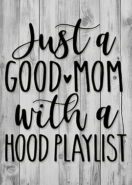 Good Mom Hood Playlist Typography Art