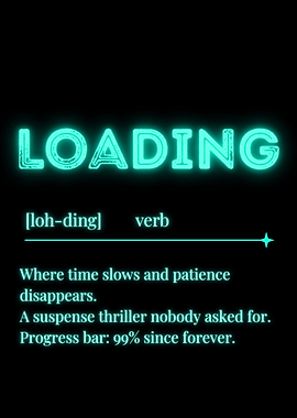 Humorous Loading Definition Neon Sign