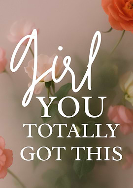 Motivational Quotes Girl You Totally Got This