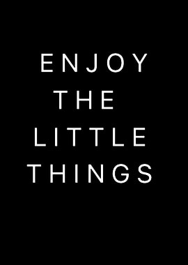 Enjoy the Little Things Text Art