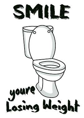 Smile, You're Losing Weight Toilet Humor