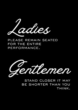 Ladies and Gentlemen Funny Sign