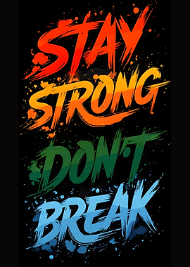 Stay Strong Don't Break Typography Art