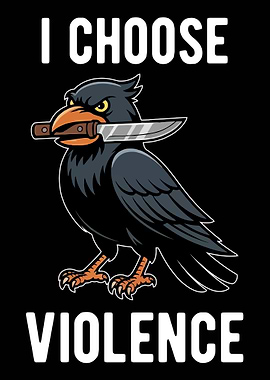 I Choose Violence Crow