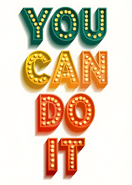 You Can Do It Marquee Sign