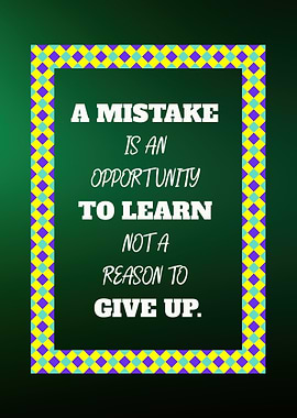 Mistake is an opportunity to learn