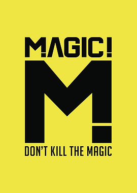 Magic! Don't Kill The Magic