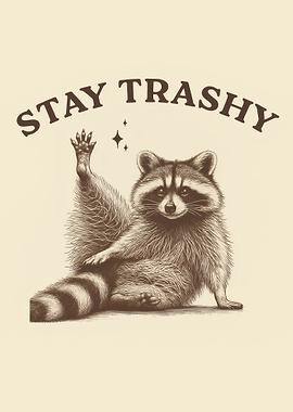 Stay Trashy Raccoon Illustration